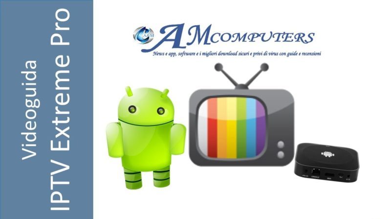 IPTV Extreme il miglior lettore IPTV per Android