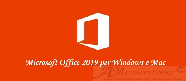 Microsoft annuncia la suite Office 2019 per Windows e Mac