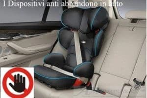 I Dispositivi anti abbandono in auto la lista completa