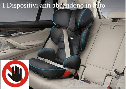 I Dispositivi anti abbandono in auto la lista completa