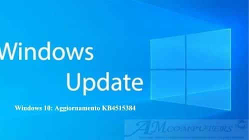 Windows 10: Aggiornamento KB4515384 causa Problemi al Pc