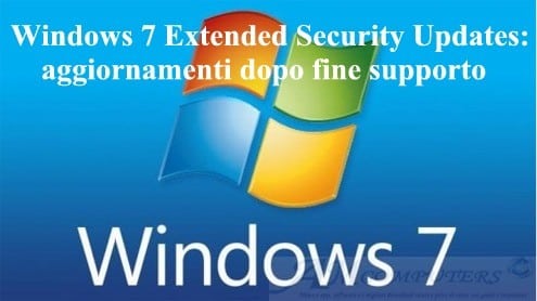 Windows 7 Extended Security Updates: aggiornamenti dopo fine supporto