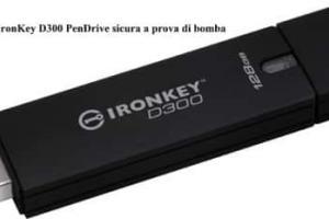 Kingston IronKey D300 PenDrive sicura a prova di bomba