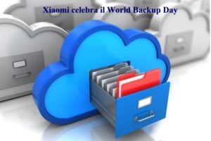 Xiaomi celebra il World Backup Day