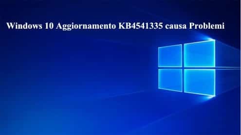 Windows 10 Aggiornamento KB4541335 causa Problemi