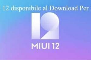 MIUI 12 disponibile al Download Per Tutti Gli Smartphone