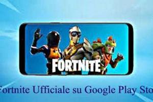 Fortnite Ufficiale su Google Play Store