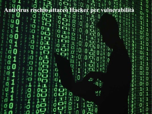Antivirus rischio attacco Hacker per vulnerabilità