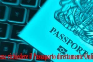 Come richiedere il Passaporto direttamente Online