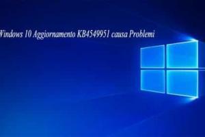 Windows 10 Aggiornamento KB4549951 causa Problemi