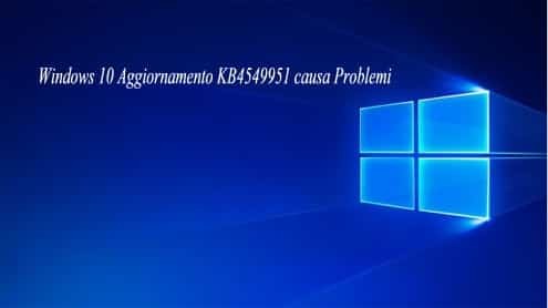 Windows 10 Aggiornamento KB4549951 causa Problemi