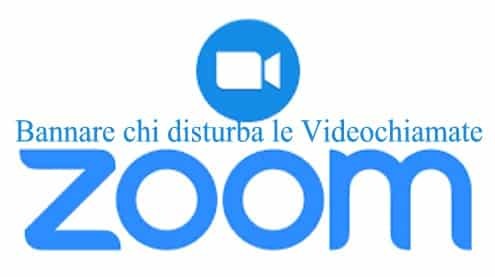 Zoom come Bannare chi disturba le Videochiamate