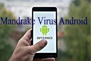 Mandrake Virus Android che Spia lo Smartphone