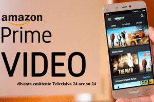Amazon Prime Video diventa emittente Televisiva