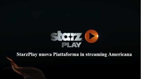 StarzPlay nuova Piattaforma in streaming Americana
