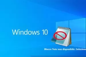 Windows 10 Blocco Note non disponibile: Soluzione