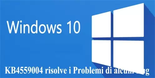 Windows 10 KB4559004 risolve i Problemi di alcuni Bug