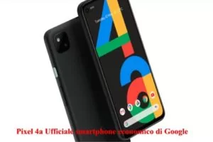 Pixel 4a Ufficiale smartphone economico di Google