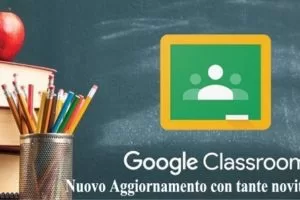 Google Classroom nuovo Aggiornamento con tante novità