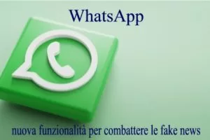 WhatsApp nuova funzionalità per combattere le fake news