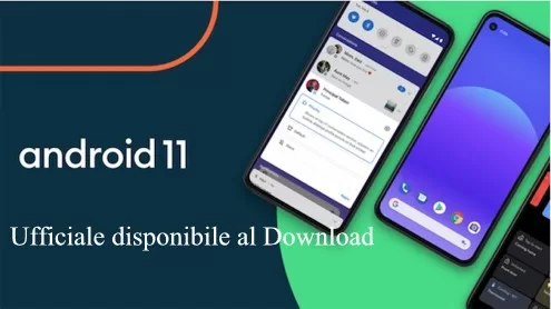 Android 11 Ufficiale disponibile al Download