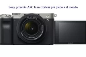 Sony presenta A7C la mirrorless più piccola al mondo