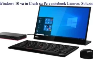 Windows 10 va in Crash su Pc e notebook Lenovo: Soluzione