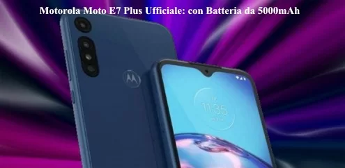 Motorola Moto E7 Plus Ufficiale: con Batteria da 5000mAh