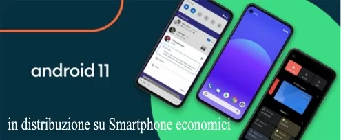 Android 11 in distribuzione su Smartphone economici