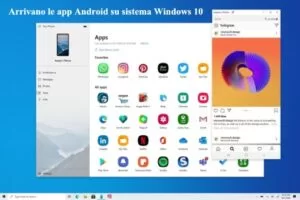 Arrivano le app Android su sistema Windows 10