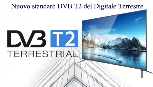 Nuovo standard DVB T2 del Digitale Terrestre
