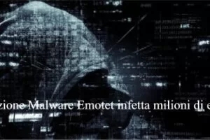 Attenzione Malware Emotet infetta di nuovo milioni di email