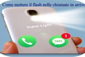 Come mettere il flash nelle chiamate in arrivo