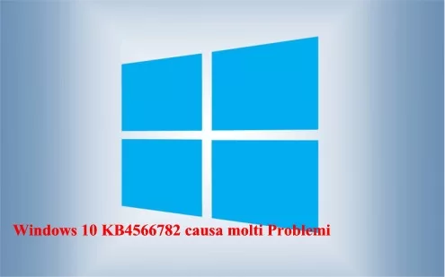 Windows 10 KB4566782 causa molti Problemi soluzione