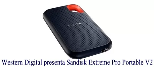 Western Digital presenta Sandisk Extreme Pro Portable V2