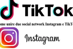 Come unire due social network Instagram e TikTok