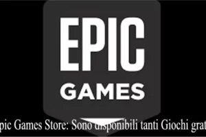 Epic Games Store: Sono disponibili tanti Giochi gratis