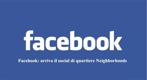 Facebook: arriva il social di quartiere Neighborhoods
