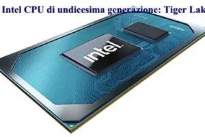 Intel presenta CPU di undicesima generazione: Tiger Lake