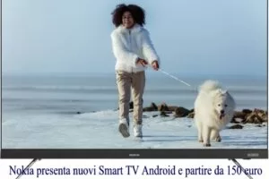 Nokia presenta nuovi Smart TV Android e partire da 150 euro