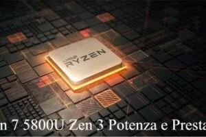 Ryzen 7 5800U Zen 3 Potenza e Prestazioni della nuova CPU