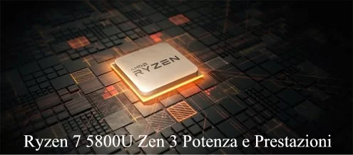 Ryzen 7 5800U Zen 3 Potenza e Prestazioni CPU AMD