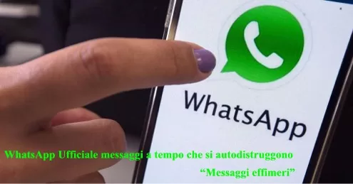 WhatsApp Ufficiale messaggi a tempo che si autodistruggono