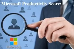 Microsoft Productivity Score: strumento di valutazione Lavoro