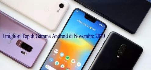 I migliori Top di Gamma Android di Novembre 2020