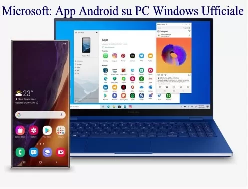 Microsoft: App Android su PC Windows Ufficiale