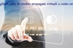 Migliori carte di credito prepagate virtuali a costo zero