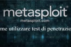 Come utilizzare Metasploit: test di penetrazione dispositivi