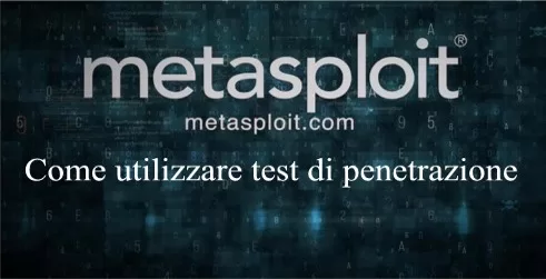 Come utilizzare Metasploit: test di penetrazione dispositivi