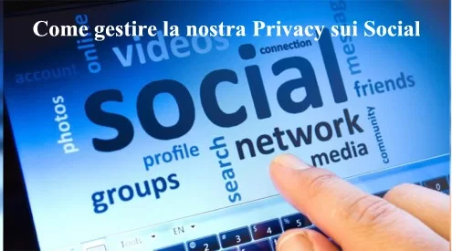 Come gestire la nostra Privacy sui Social senza farsi Tracciare